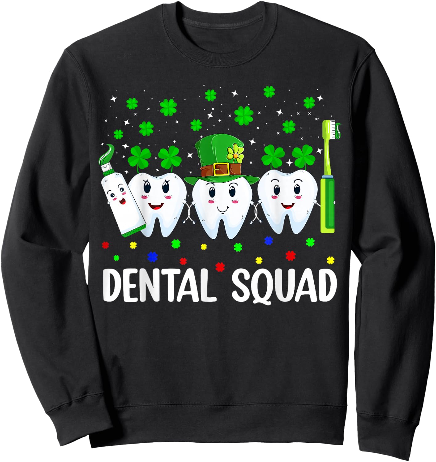 Dental Squad Irish Leprechaun Tooth Dentist St Patrick's Day Sweatshirt - Sweatshirt | Black