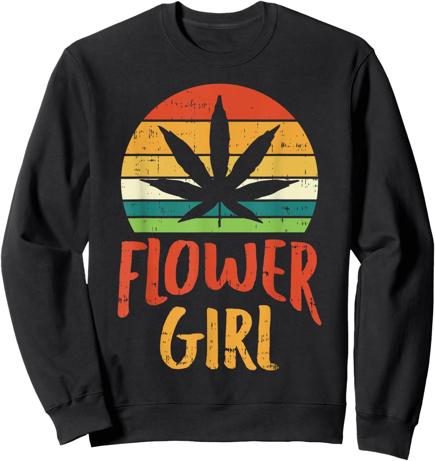 Flower Girl Weed Retro 420 THC Pot Cannabis Pun Stoner Gift Sweatshirt - Sweatshirt | Black