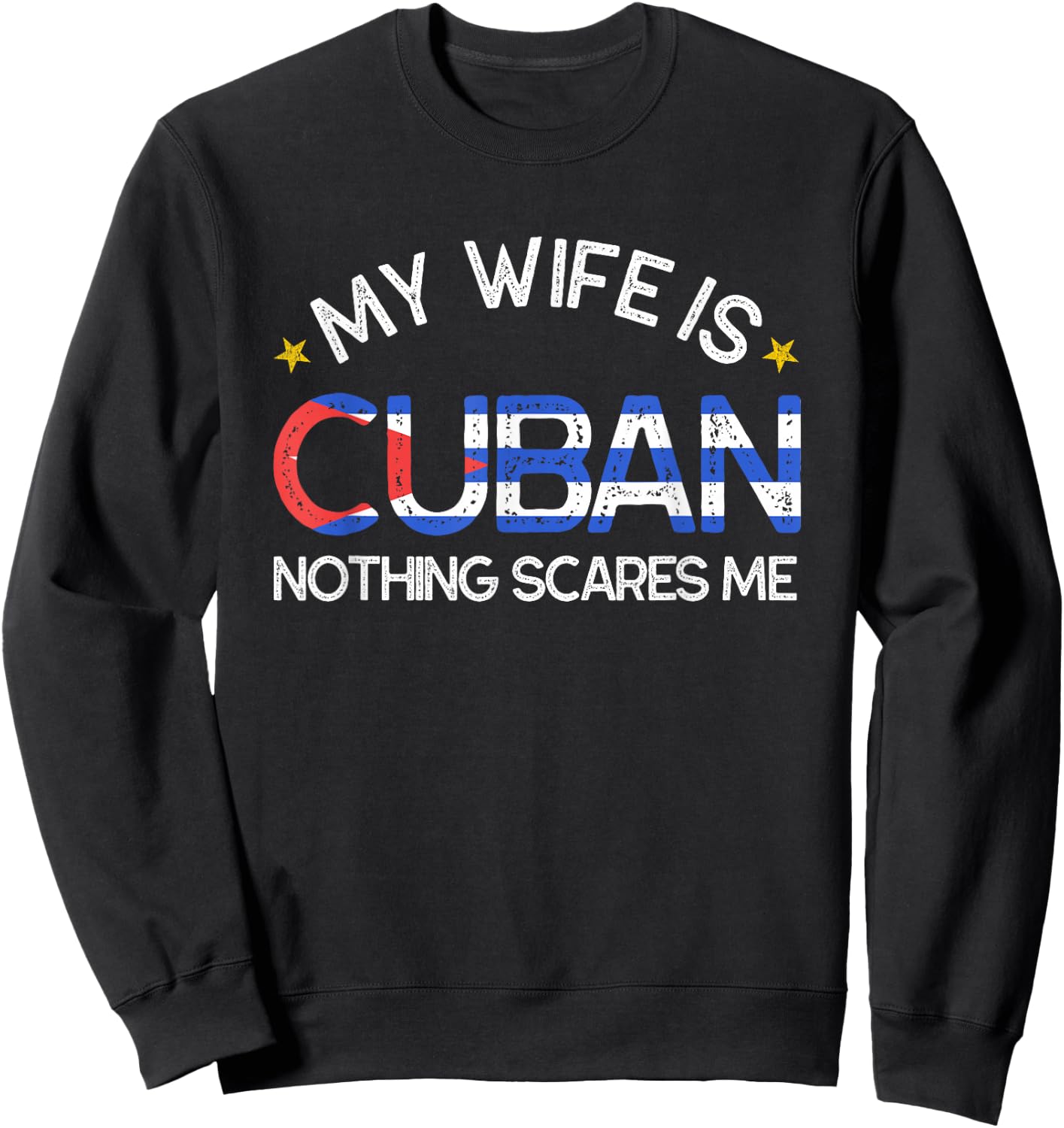 My Wife Is Cuban Nothing Scares Me Husband Wedding Sweatshirt - Sweatshirt | Black