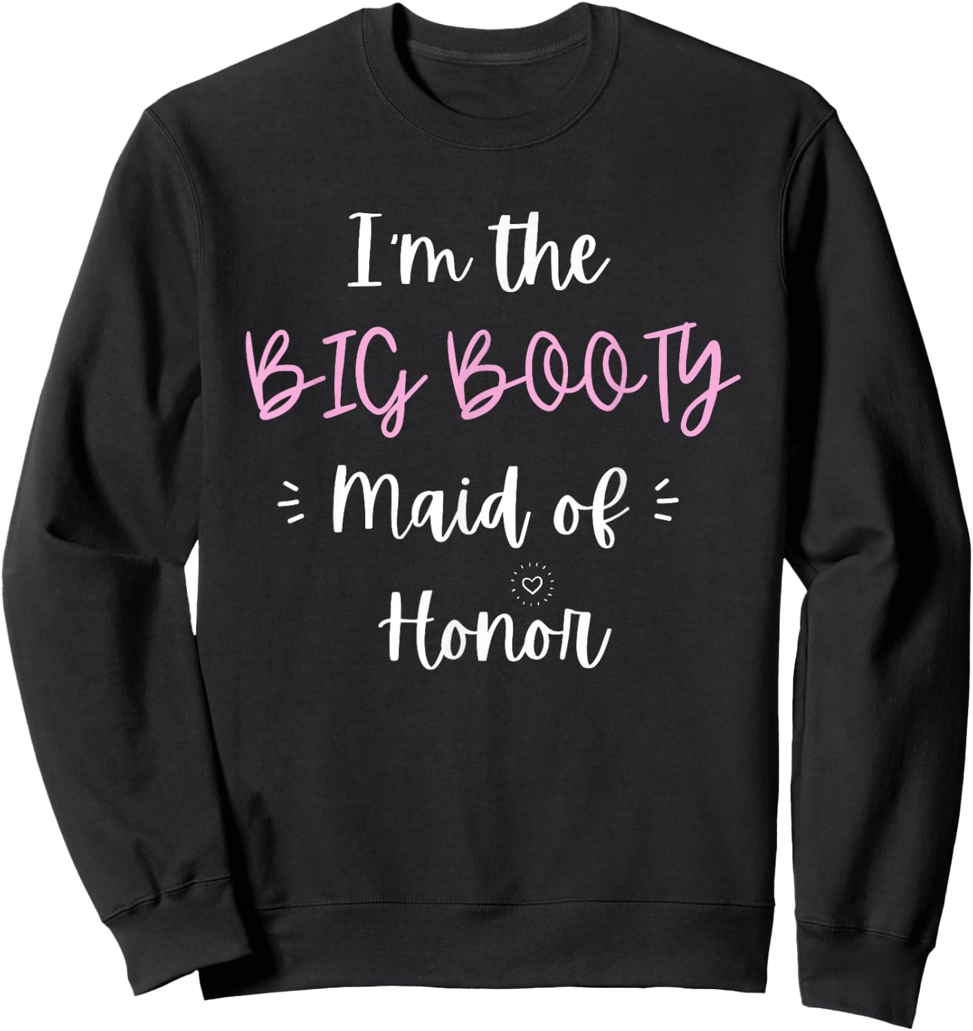 Maid of Honor | Novelty Bride Gifts Sweatshirt - Sweatshirt | Black