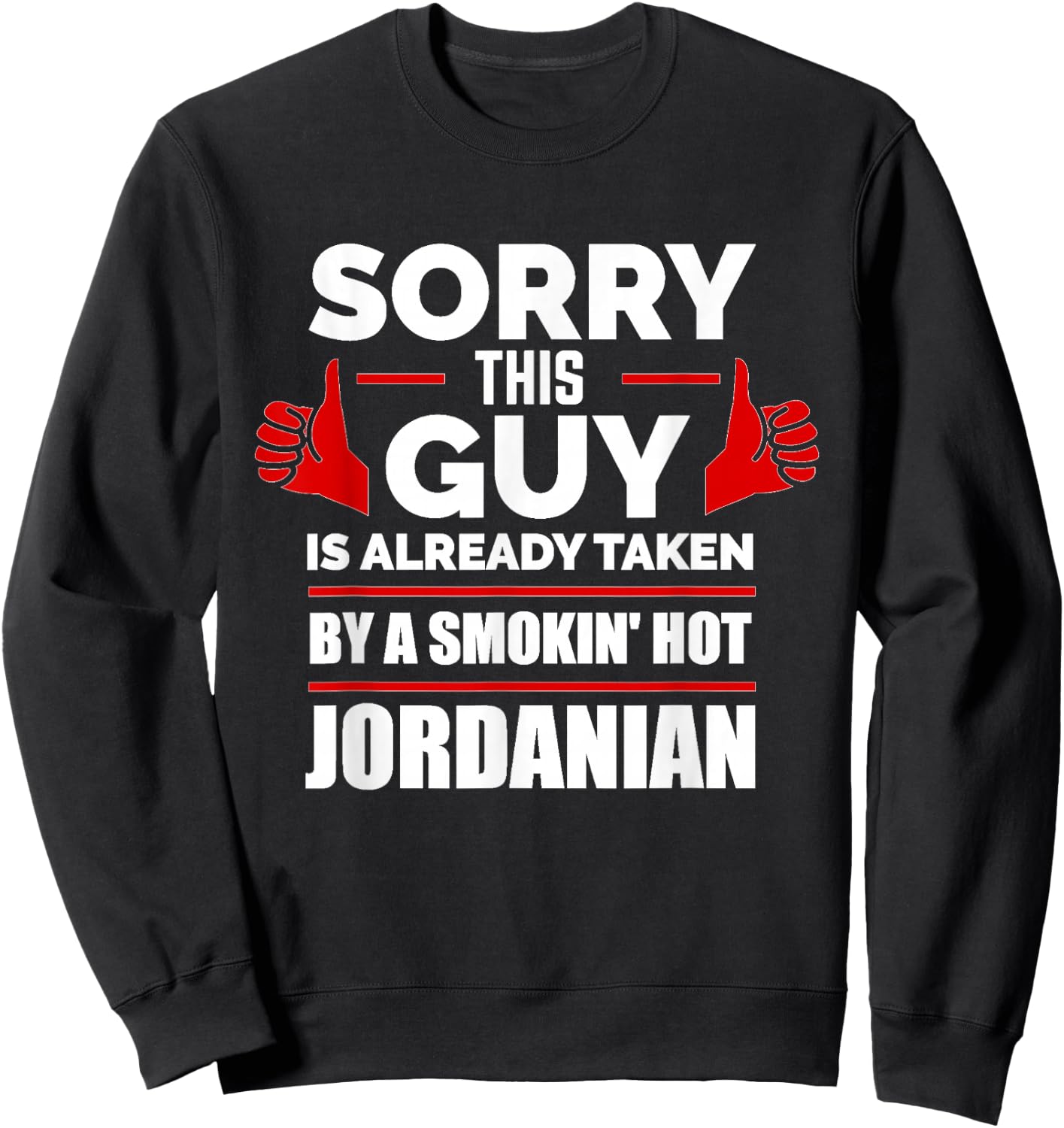 Sorry This Guy is Taken by Smoking Hot Jordanian Jordan Love Sweatshirt - Sweatshirt | Black