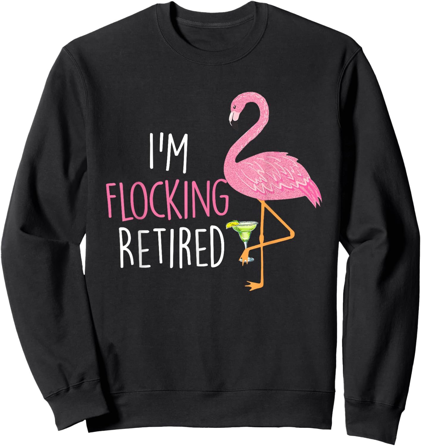Retired Flamingo Lover Funny Retirement Party Drinking Wine Sweatshirt - Sweatshirt | Black