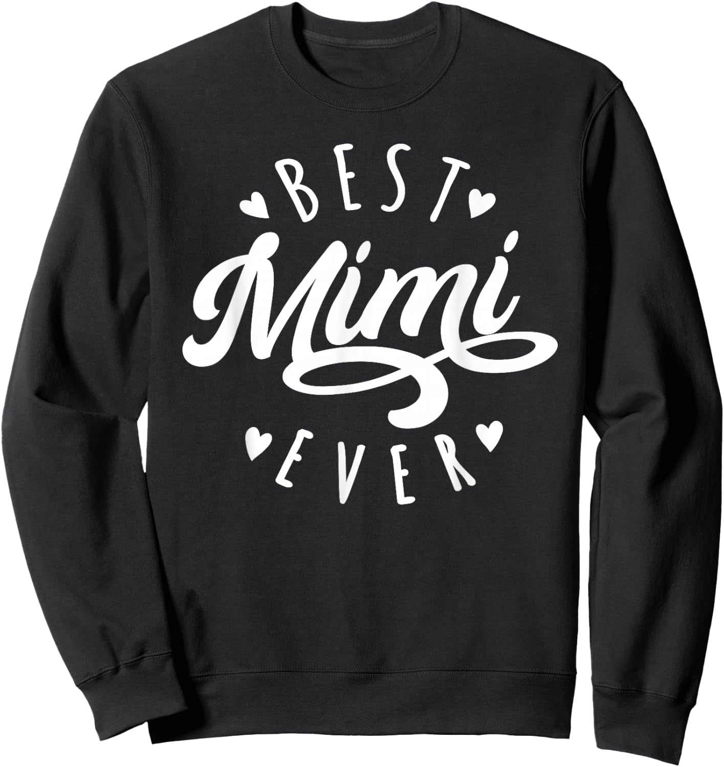 Best Mimi Ever - Modern Calligraphy Font Mother's Day Mimi Sweatshirt - Sweatshirt | Black