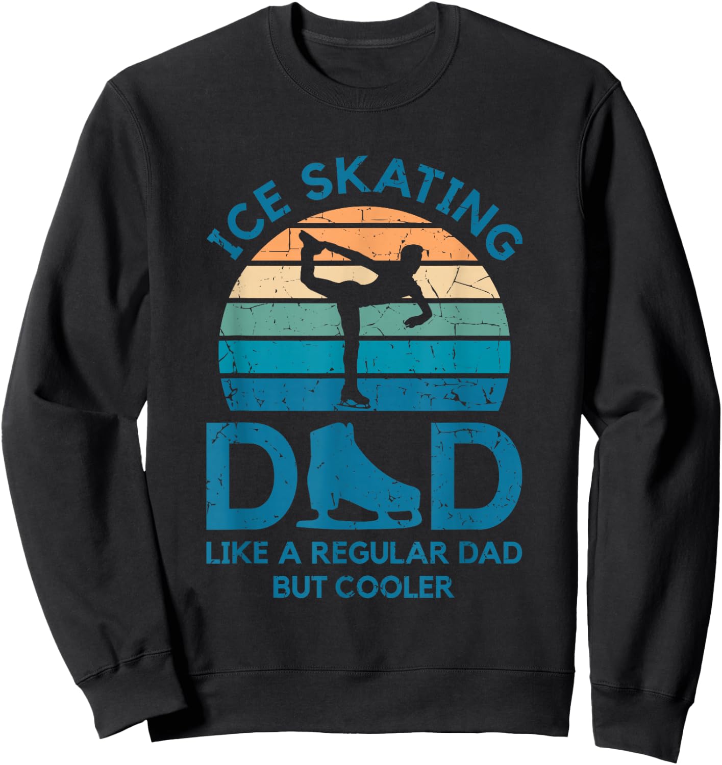 Ice Skating Dad Like A Regular Dad But Cooler Figure Skating Sweatshirt - Sweatshirt | Black