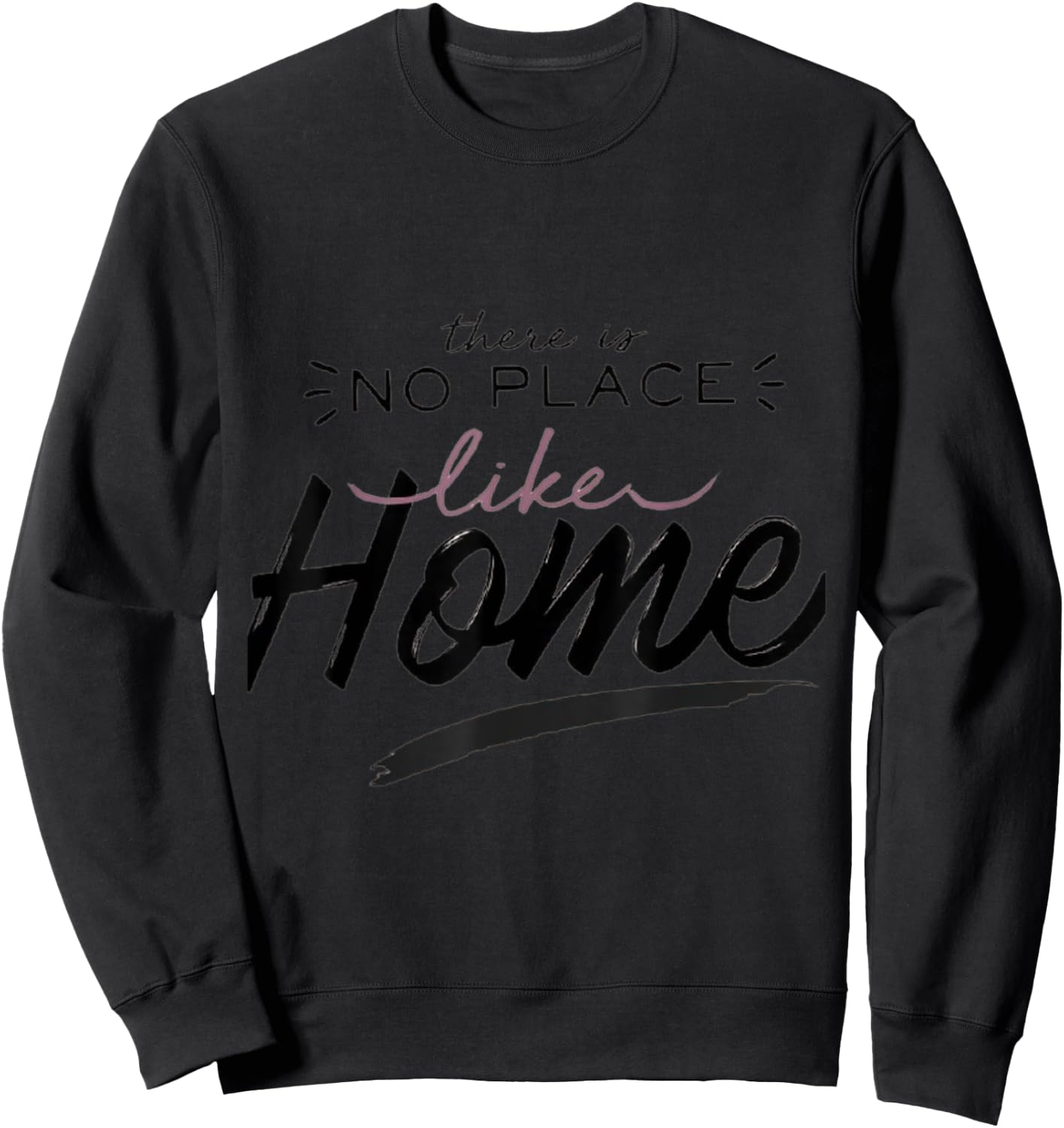 There is no place like Home Funny Women Sweatshirt - Sweatshirt | Black