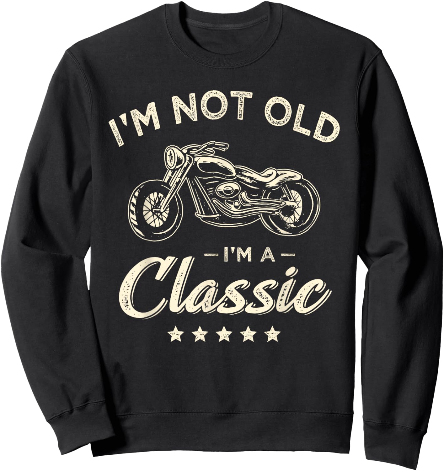 I'm not old I'm a classic motorcyclist Sweatshirt - Sweatshirt | Black