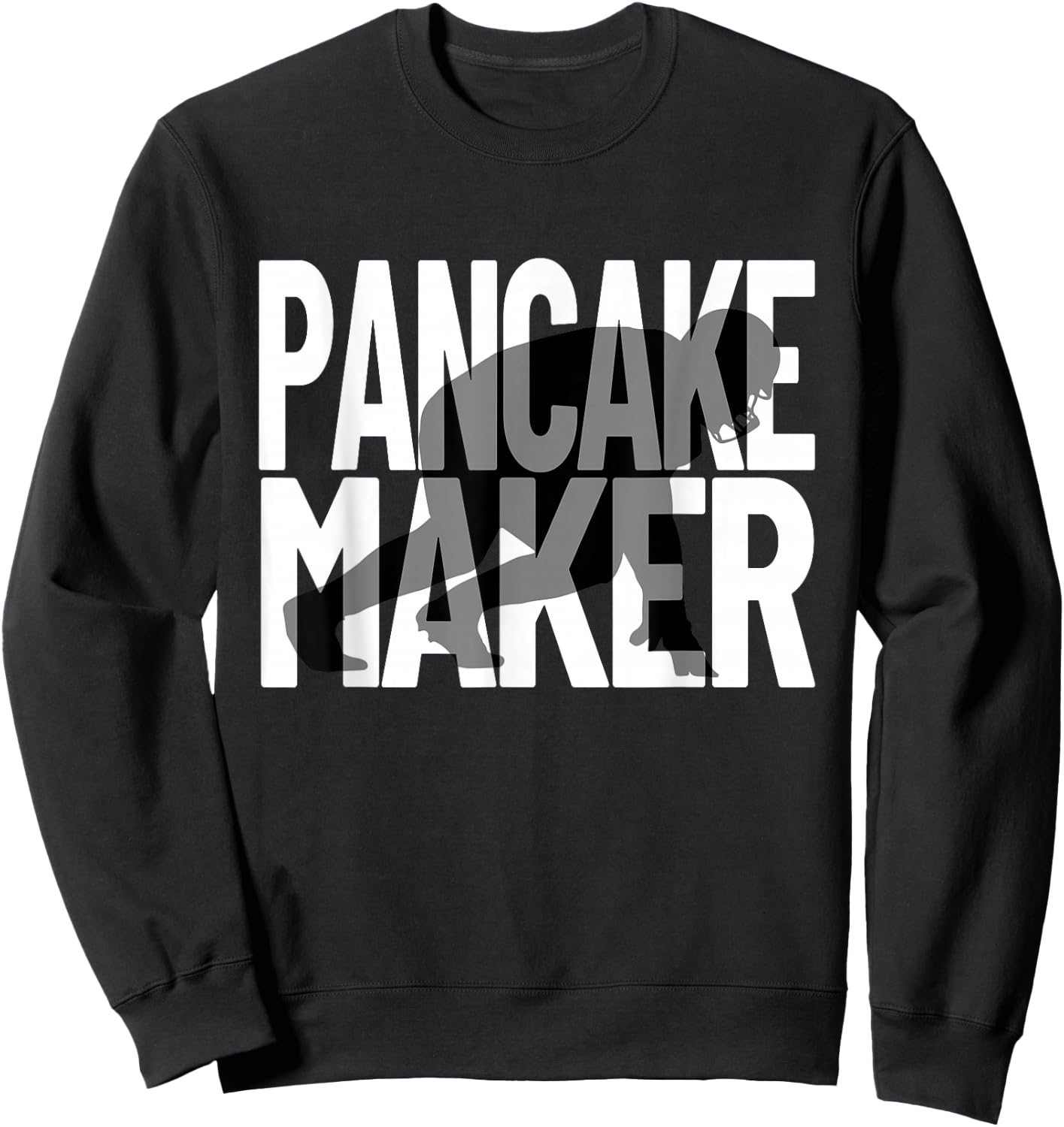 Funny Football Player Meme Lineman Pancake Maker Sweatshirt - Sweatshirt | Black