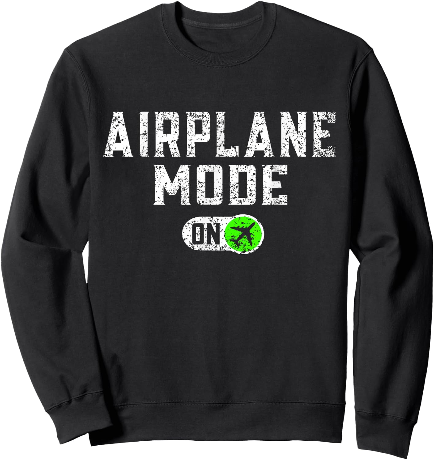 Airplane Mode On Aviator Aviation Pilot Sweatshirt - Sweatshirt | Black