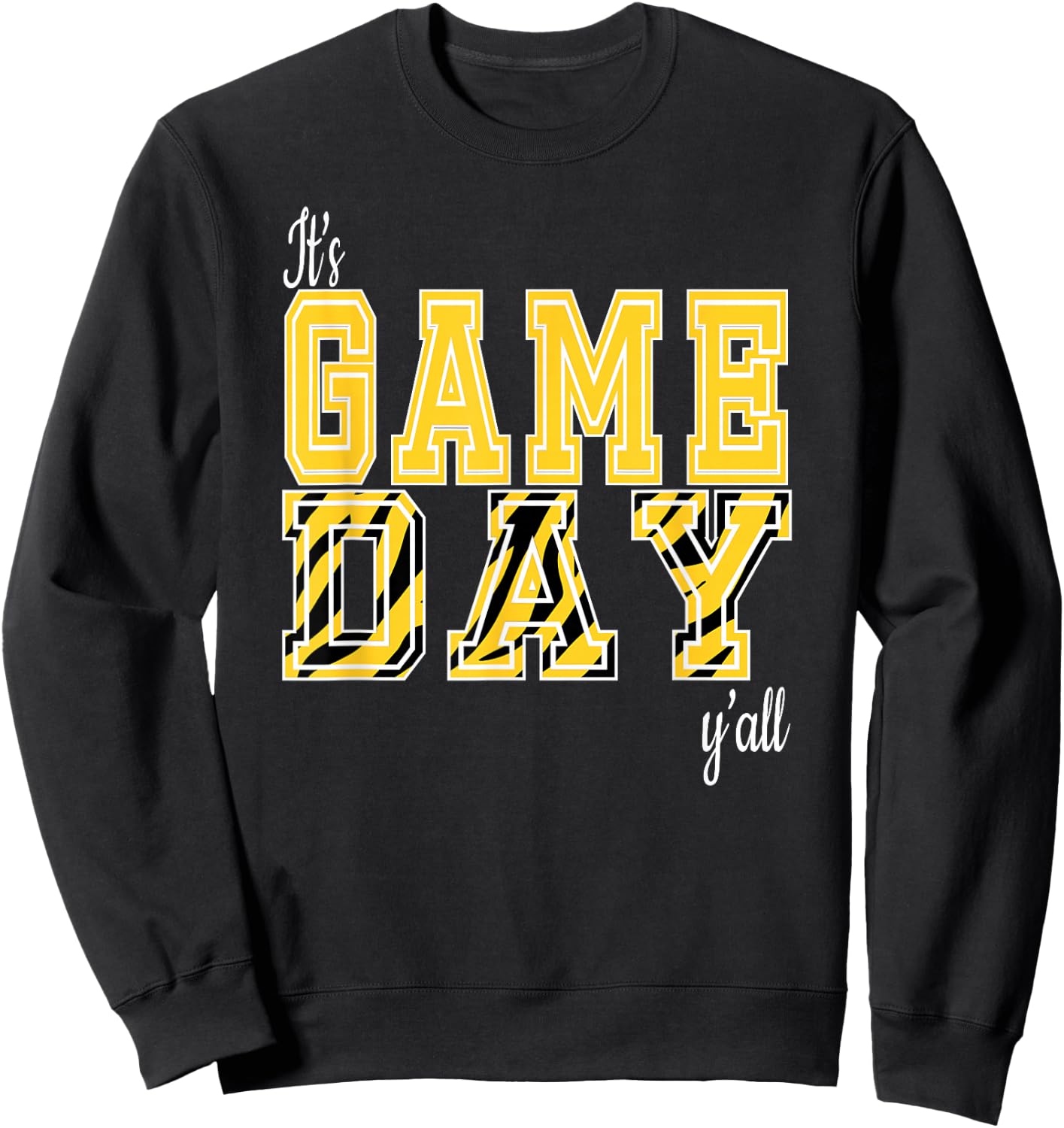 It's Game Day, Ya'll Tiger Pattern, Black and Golds Sweatshirt - Sweatshirt | Black