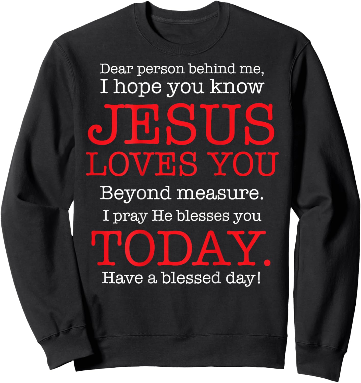 Person Behind Me I Hope You Know Jesus Loves You Bible Sweatshirt - Sweatshirt | Black
