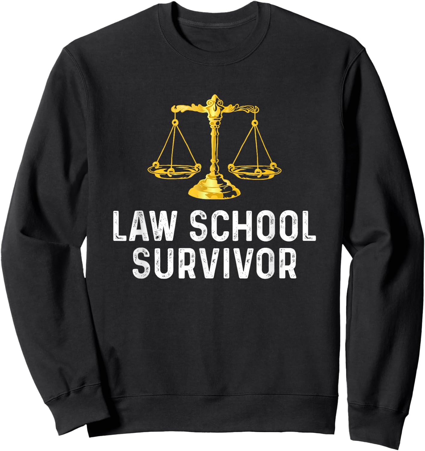 Law School Survivor Humor Law School Graduation Quote Sweatshirt - Sweatshirt | Black