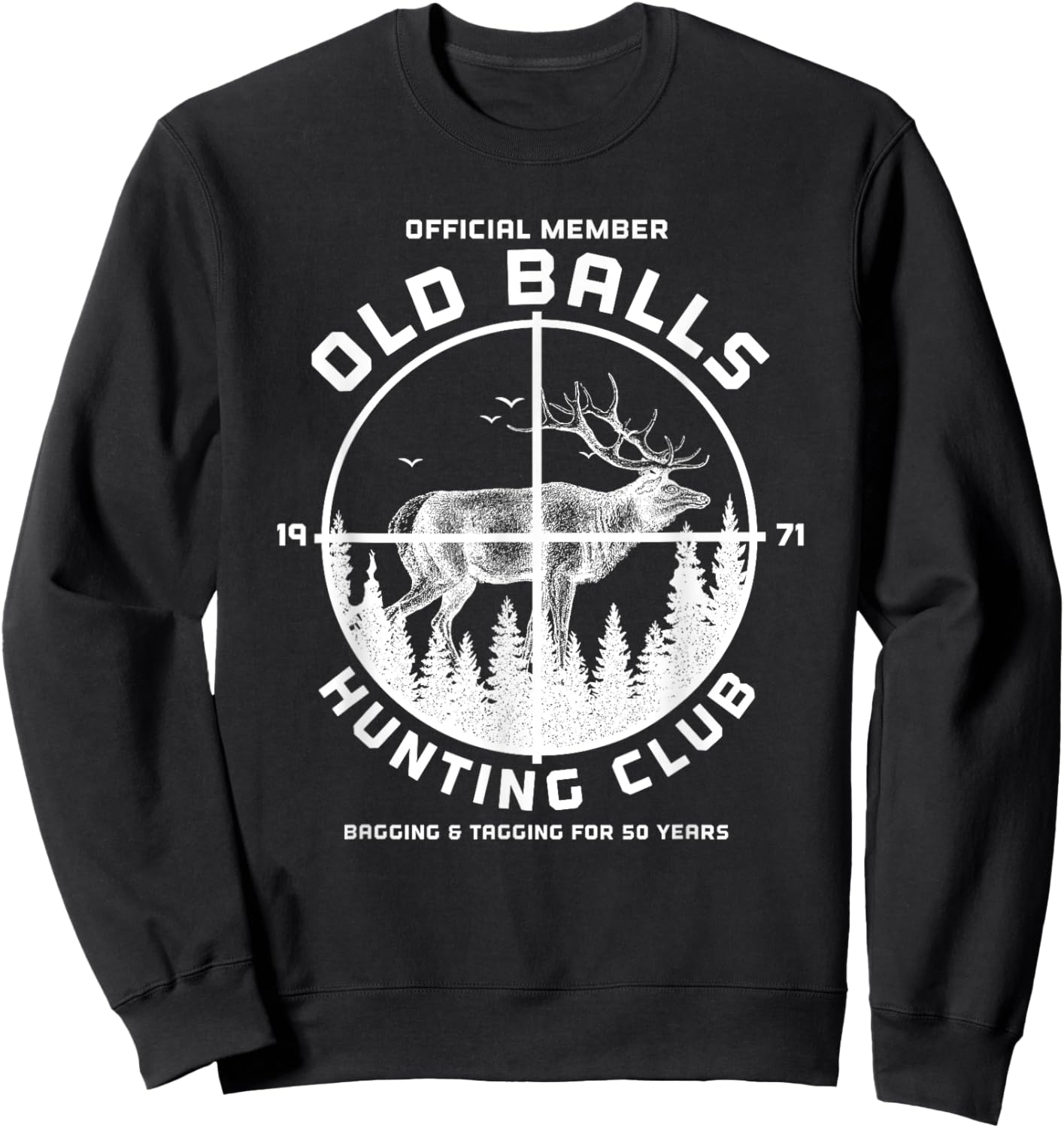 Funny 50th Birthday Old Balls Hunting Club for Hunting Dad Sweatshirt - Sweatshirt | Black