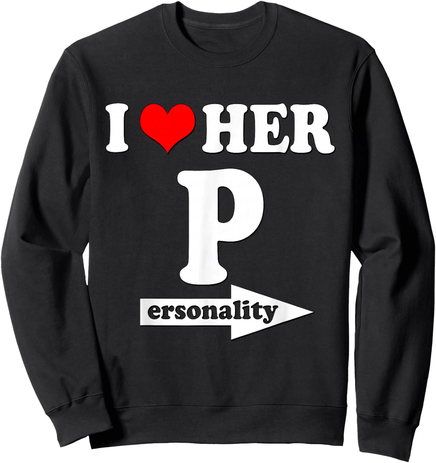 I Love Her Personality Funny Valentine's Day Couple Matching Sweatshirt - Sweatshirt | Black