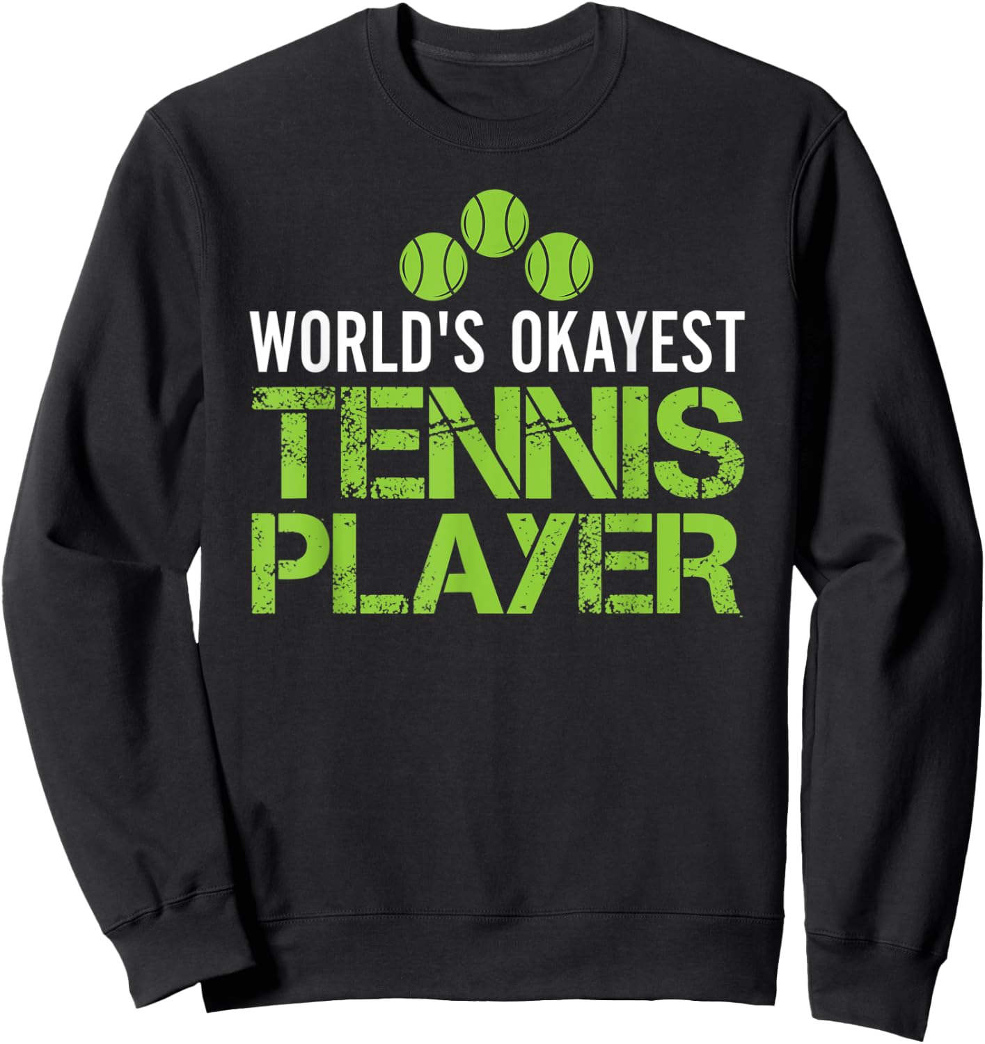 World's Okayest Tennis Player Funny Tennis Sweatshirt - Sweatshirt | Black