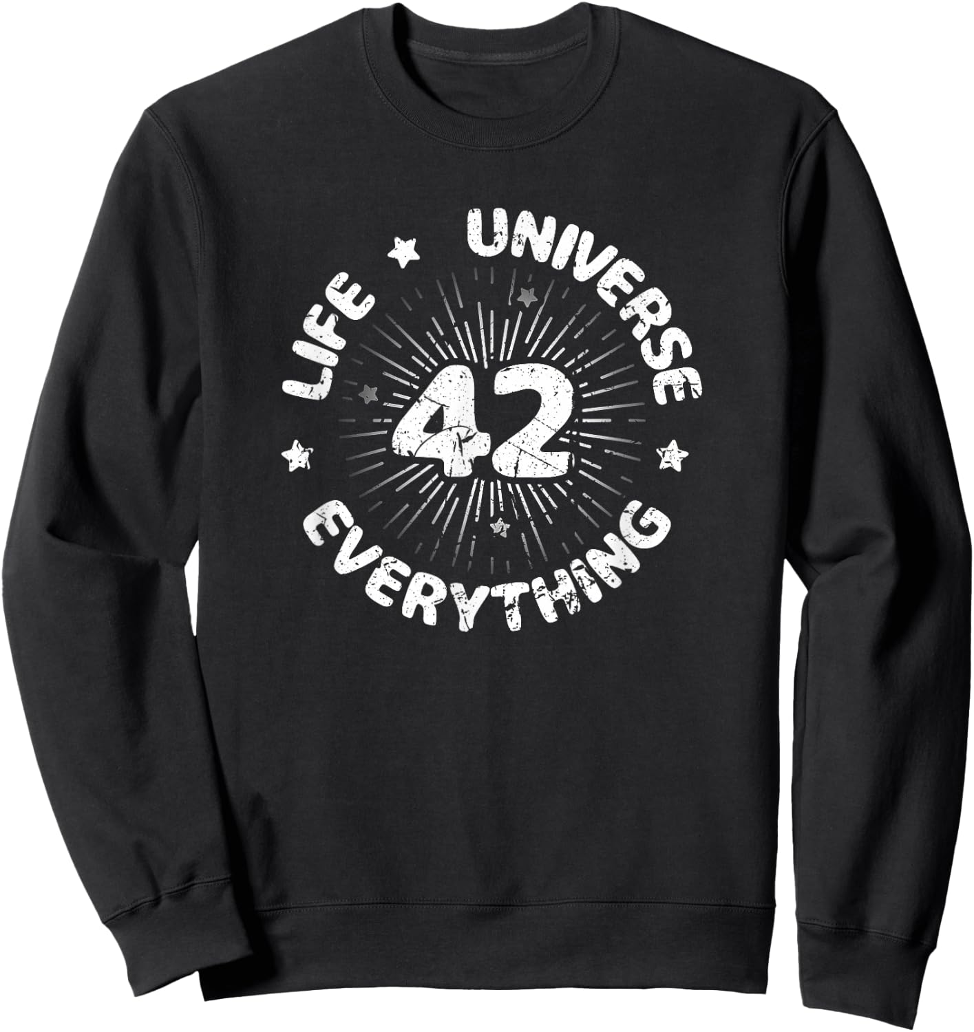 Answer To Life Universe And Everything 42 Is Meaning Of Life Sweatshirt - Sweatshirt | Black