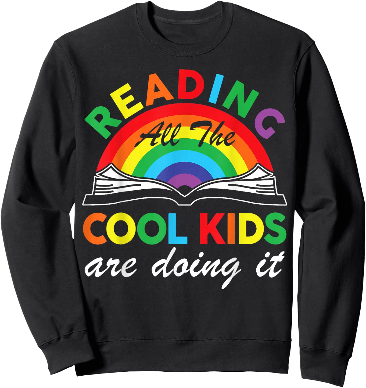 Rainbow Reading All The Cool Kids Are Doing It Bookworm Kids Sweatshirt - Sweatshirt | Black