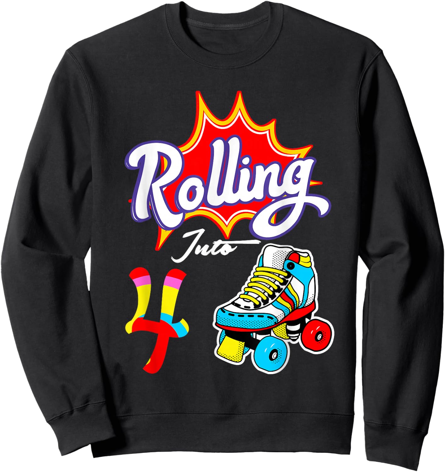 4th Birthday Rolling Into 4 Years Old Funny Roller Skate Sweatshirt - Sweatshirt | Black