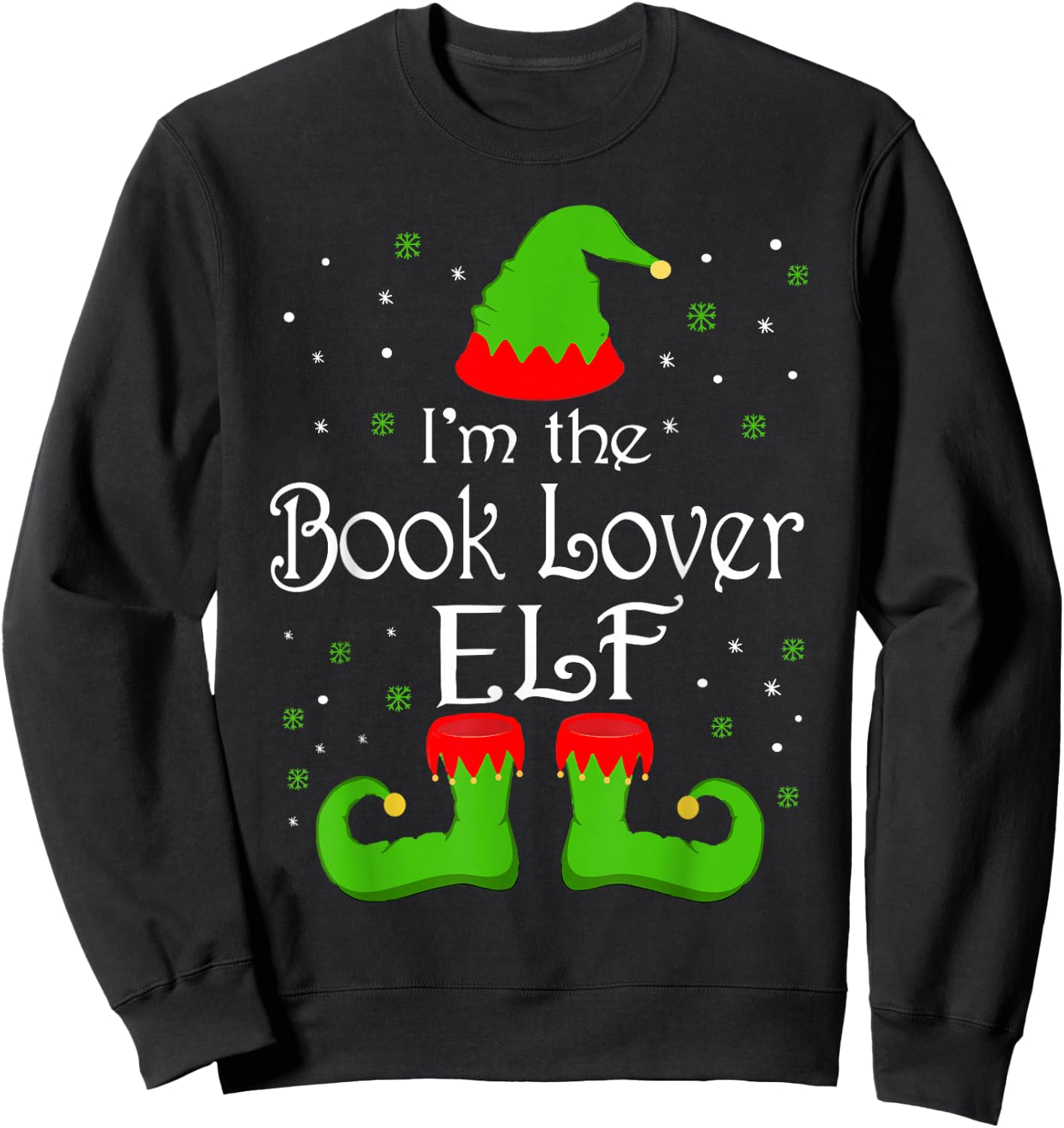 I'm The Book Lover Elf Christmas Books Reading Lover Gifts Sweatshirt - Sweatshirt | Black