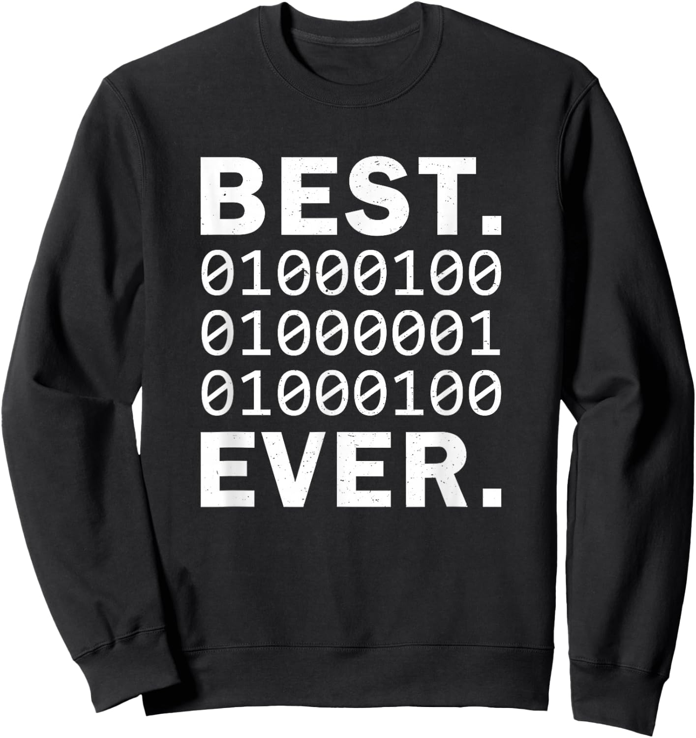 Best Dad Ever in binary code. Funny Father's Papa coder Sweatshirt - Sweatshirt | Black