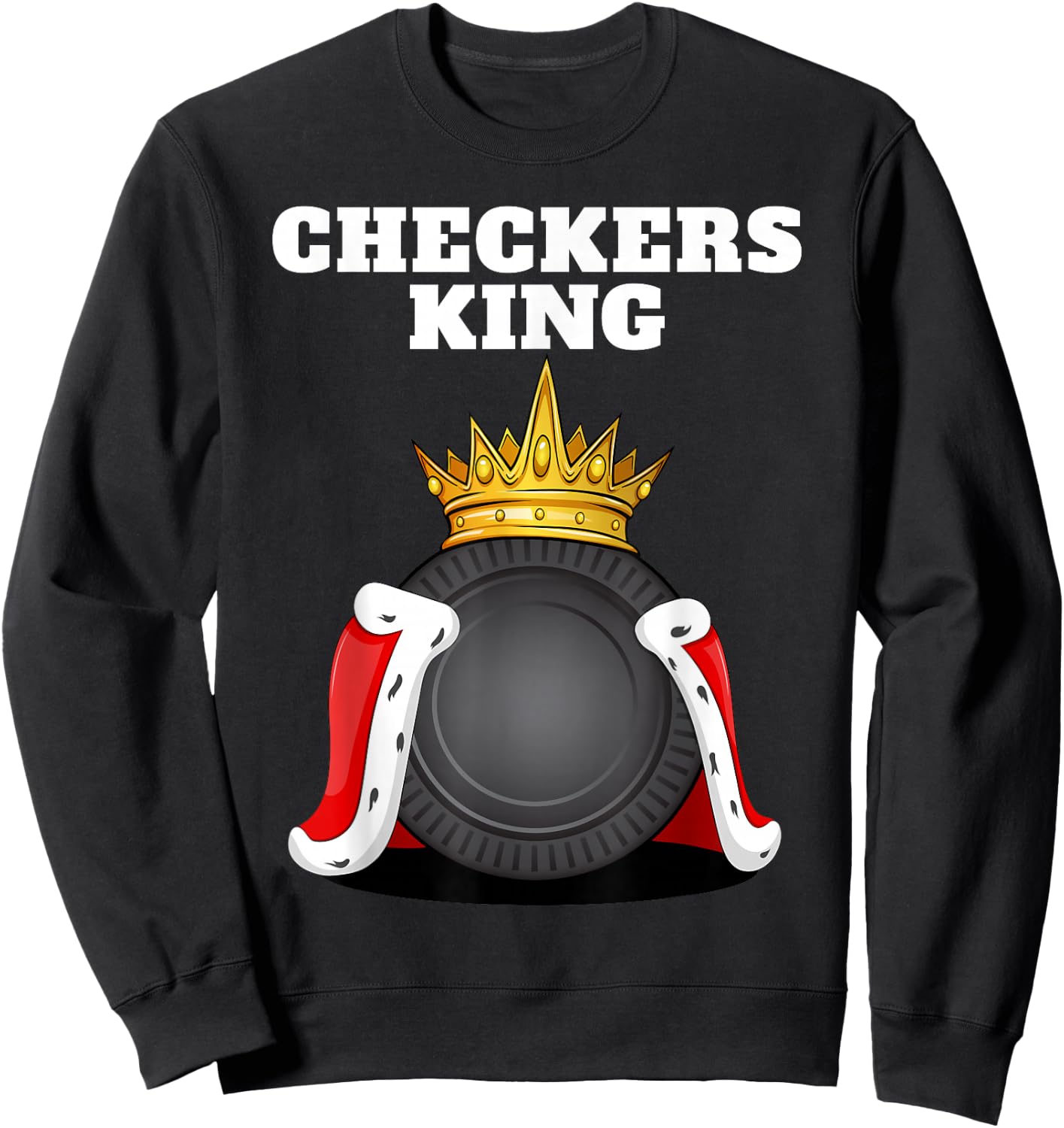 Checkers King | Checkers Board Shirt Boardgame Checkers Sweatshirt - Sweatshirt | Black