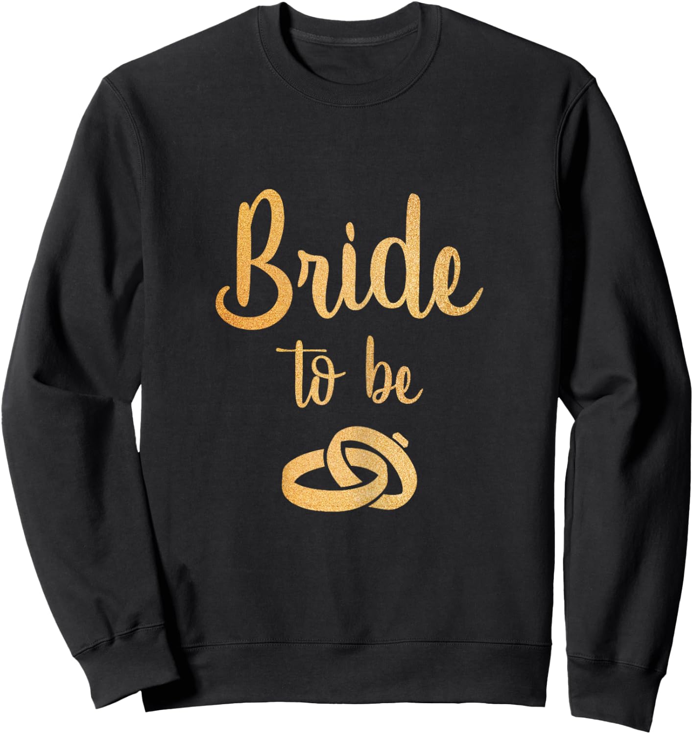 Bride to be Women's T Shirt Golden Style Wedding Rings Sweatshirt - Sweatshirt | Black