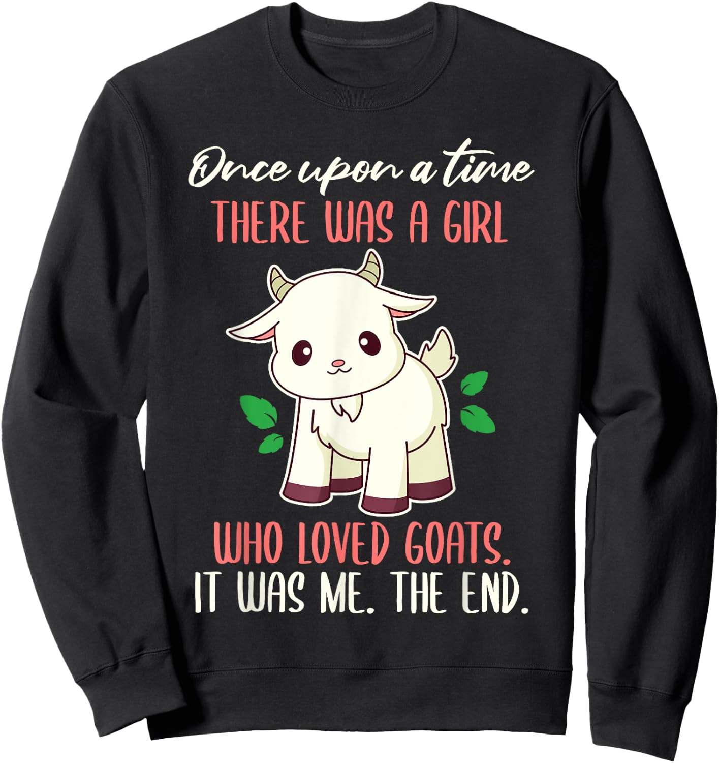 Once There Was A Girl Who Loved Goats Sweatshirt - Sweatshirt | Black