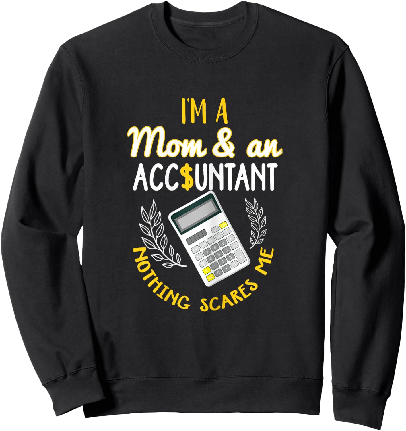 Accountant Mom Shirt Funny Accounting Mother Quote Gift Sweatshirt - Sweatshirt | Black
