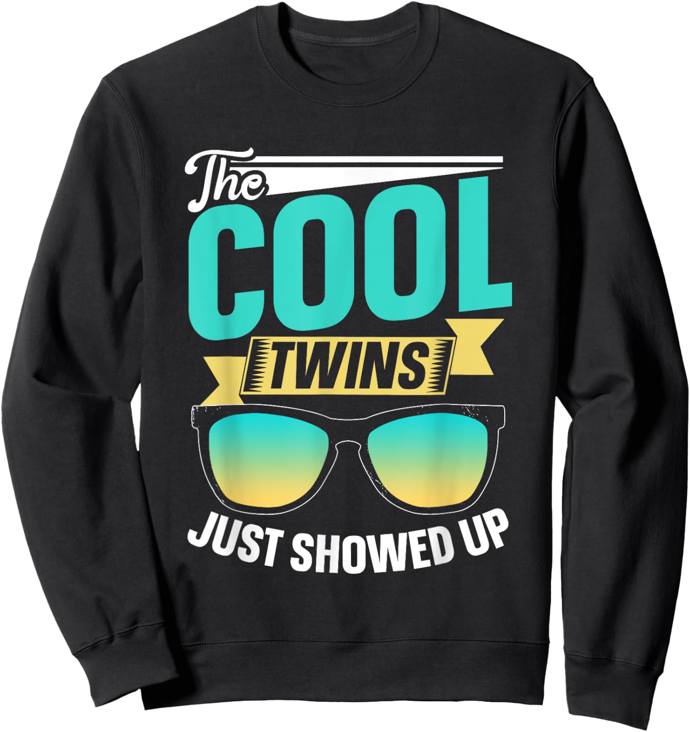 The Cool Twins Just Showed Up Boys Twin Humor Girls Sweatshirt - Sweatshirt | Black