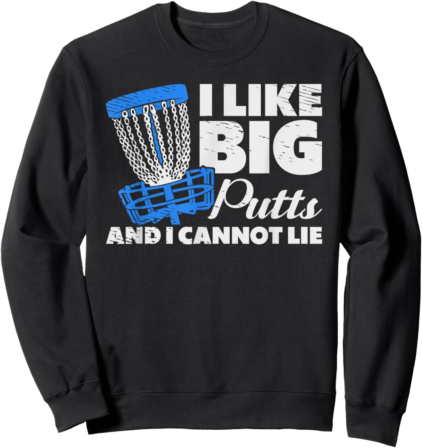 I Like Big Putts Golf Golfer Frisbee Golf Frolf Disk Golf Sweatshirt - Sweatshirt | Black