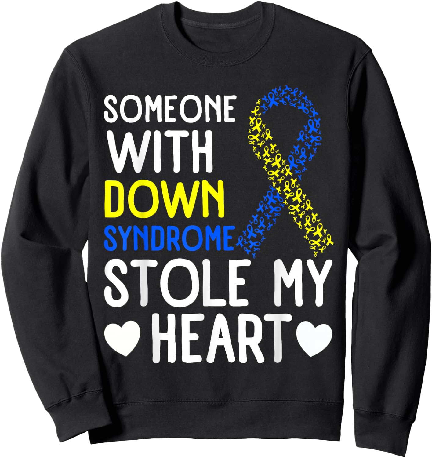 I Love Someone With Down Syndrome - Down Syndrome Awareness Sweatshirt - Sweatshirt | Black