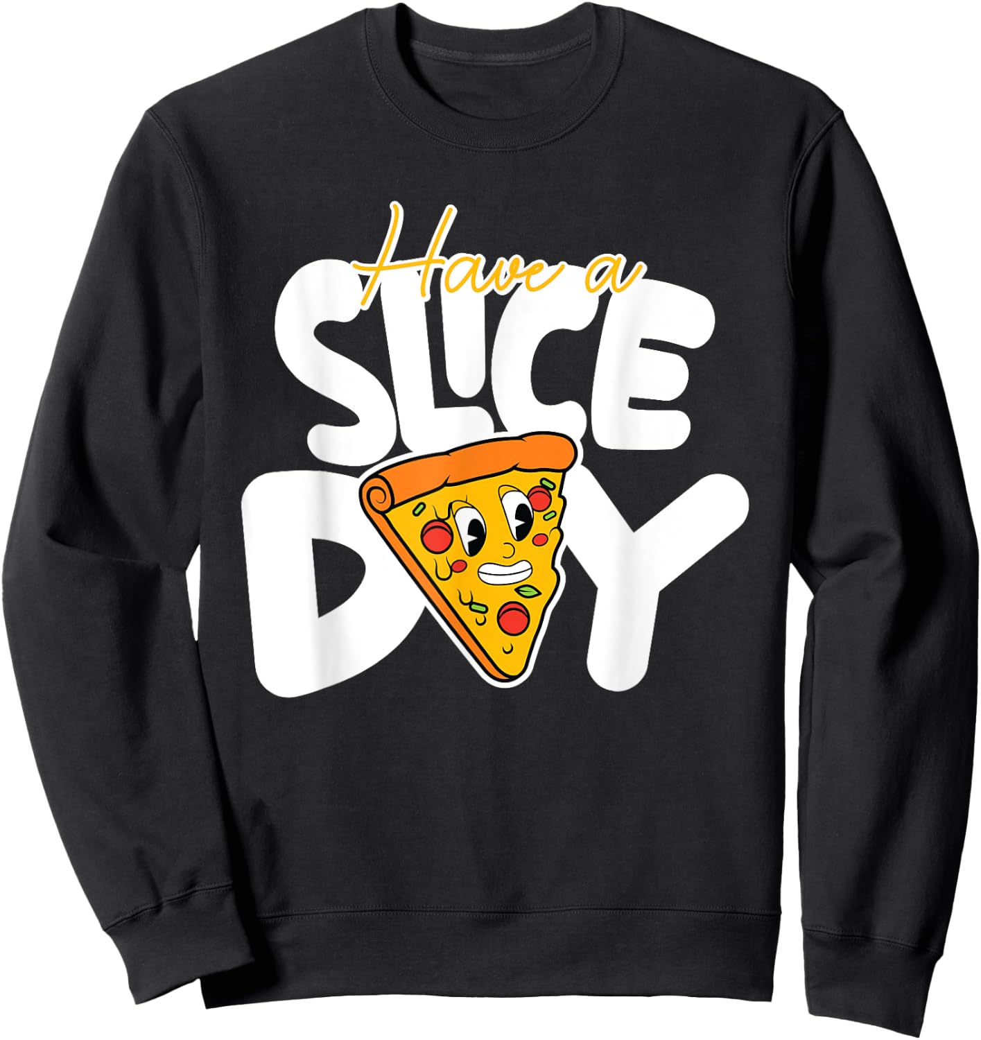 Pizza Quote Pizza Lovers Funny Food Pizza Sweatshirt - Sweatshirt | Black
