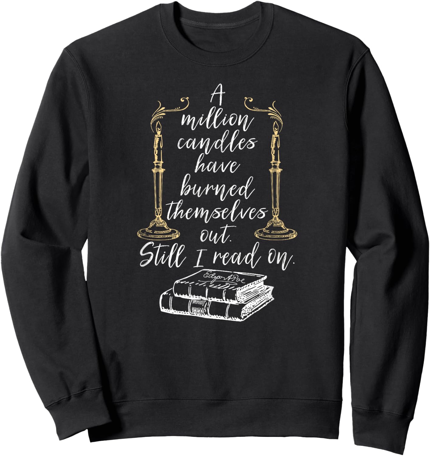 Edgar Allan Poe Shirts Poe Quotes Literary Reader Gift Sweatshirt - Sweatshirt | Black