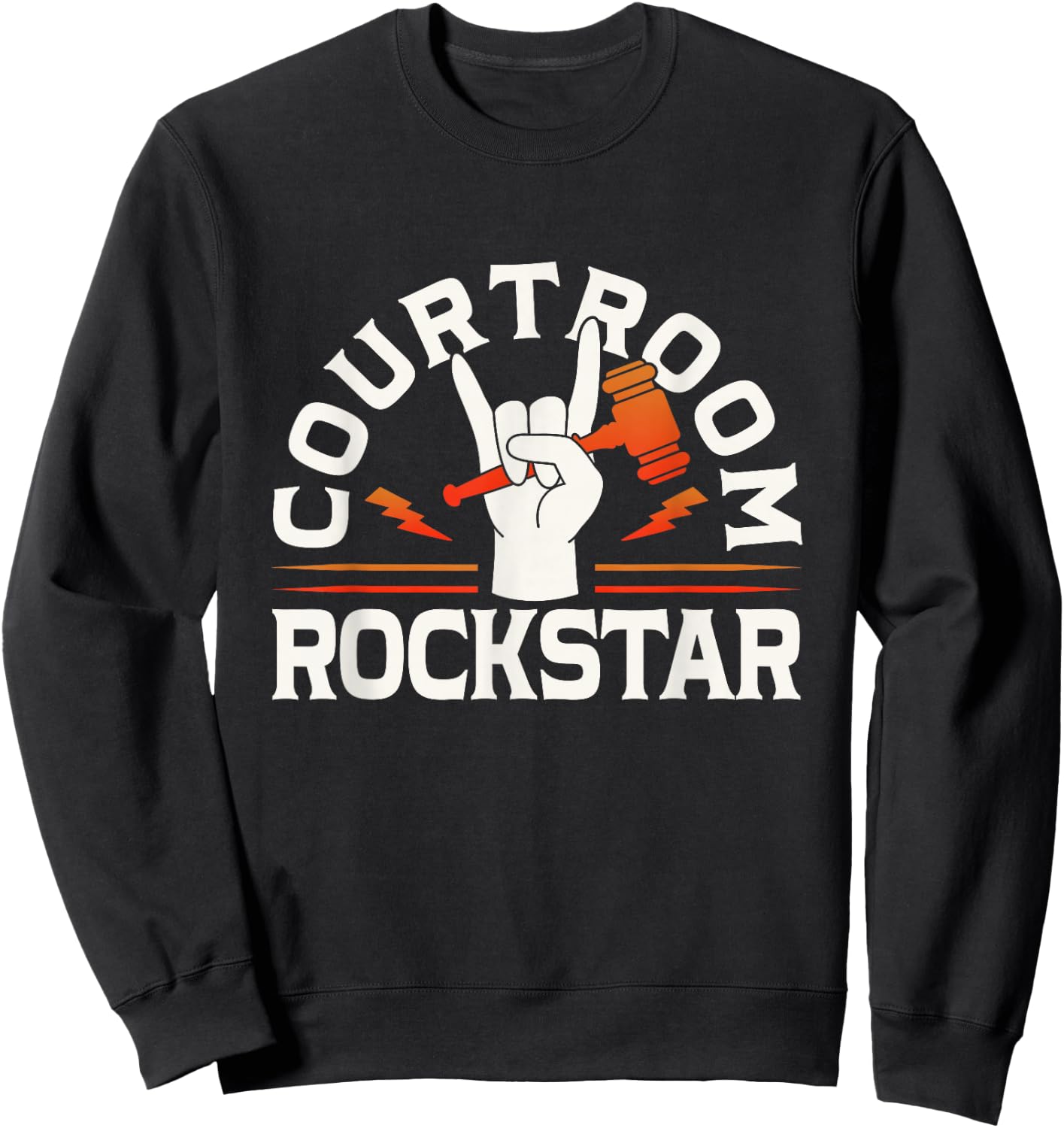 Courtroom Rockstar Attorney Law Graduation Advocate Lawyer Sweatshirt - Sweatshirt | Black