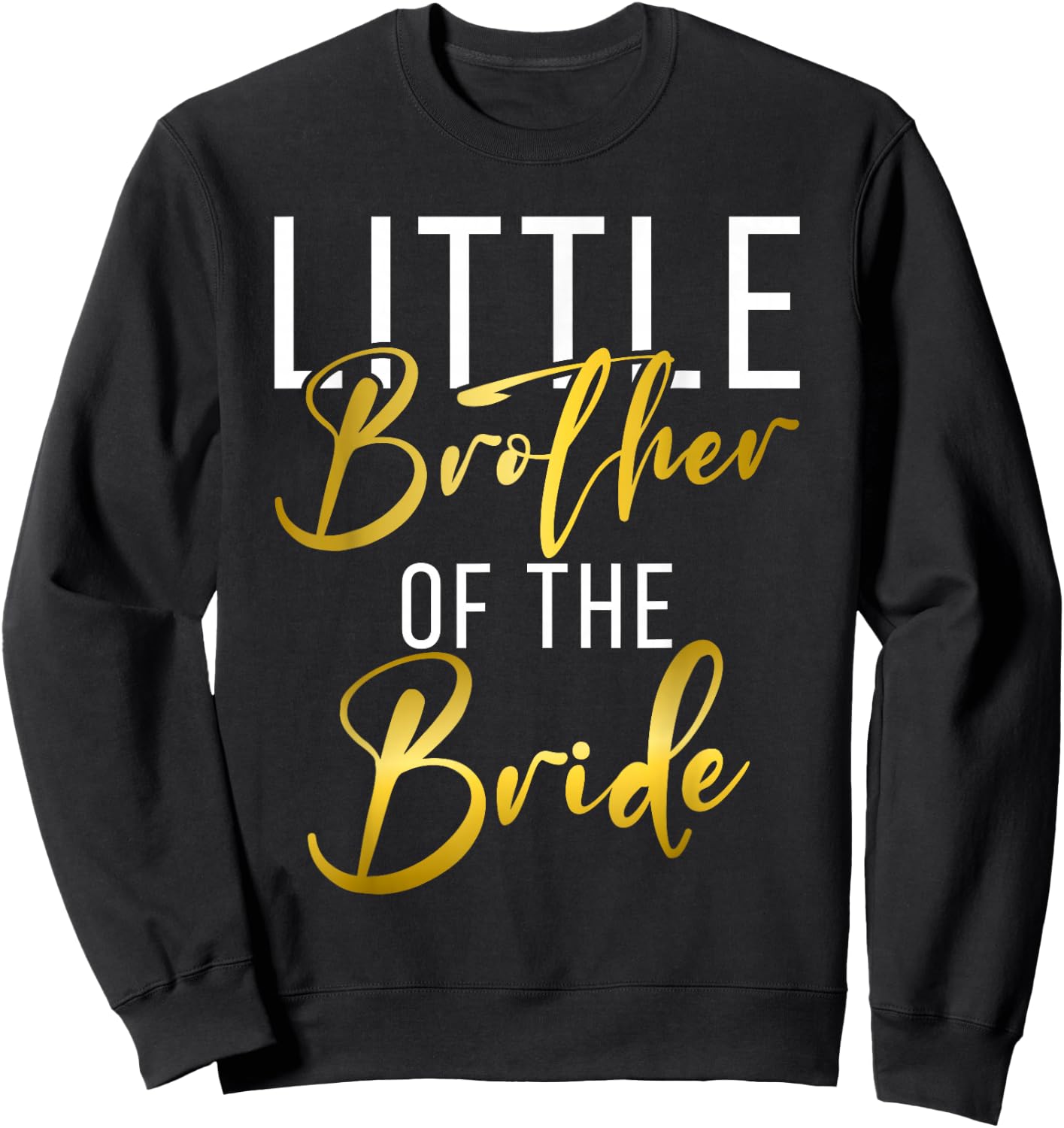 Little Brother of the Bride Little Brother Sweatshirt - Sweatshirt | Black