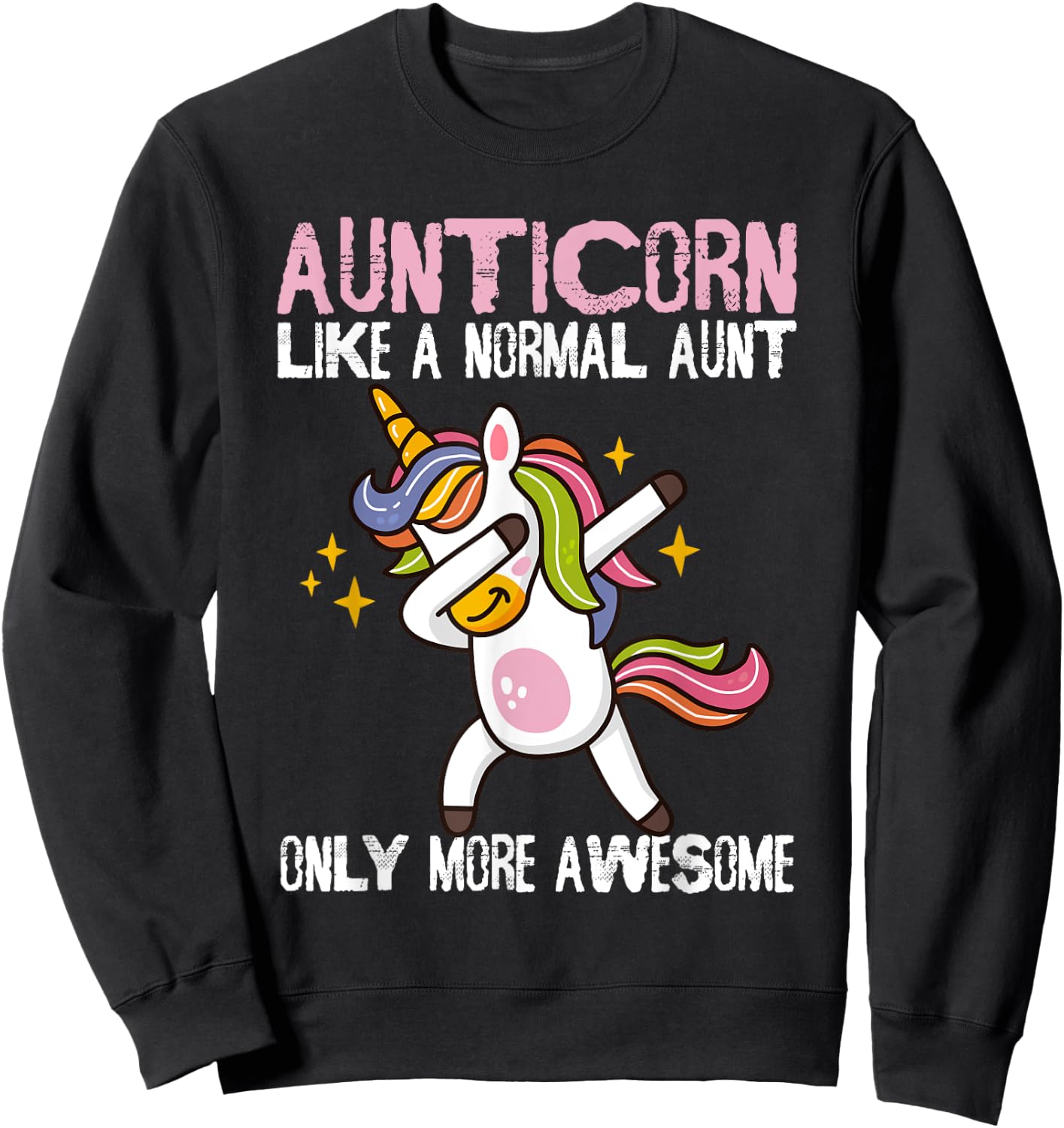 Auntie For Kids & Aunt Unicorn Aunticorn Like An Aunt Only Awesome Dabbing Unicorn Women's Classic Fit Black Cartoon Sweatshirt - Sweatshirt | Black
