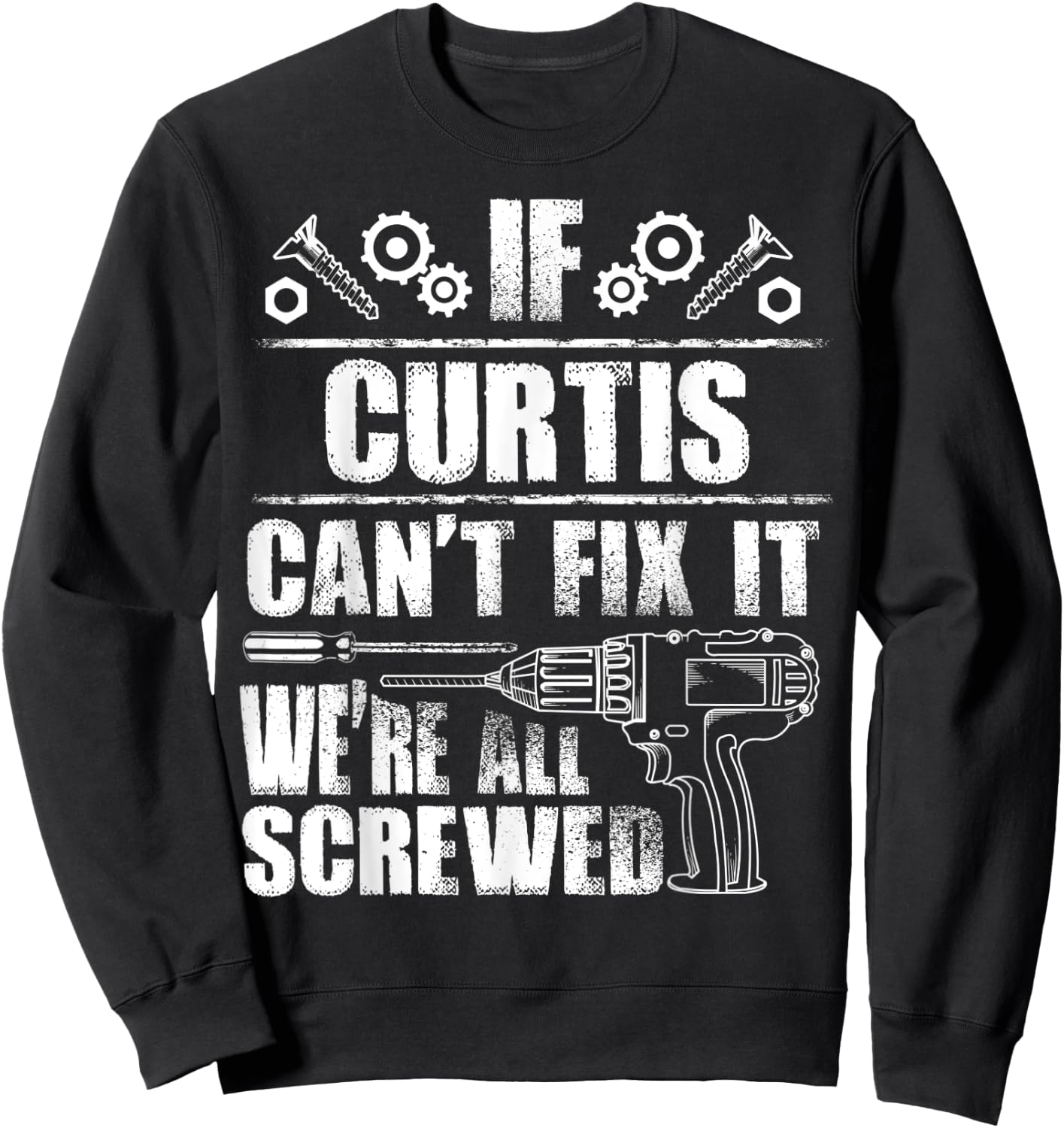 CURTIS Gift Name Fix It Funny Birthday Personalized Dad Idea Sweatshirt - Sweatshirt | Black