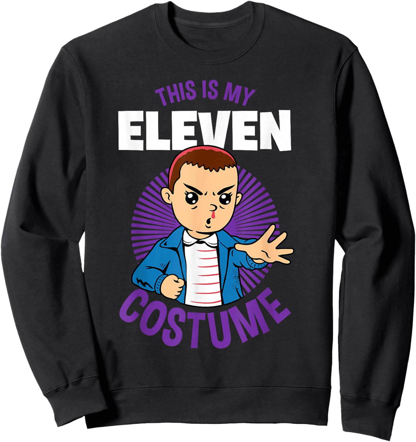 Stranger Things Halloween This Is My Eleven Costume Sweatshirt - Sweatshirt | Black