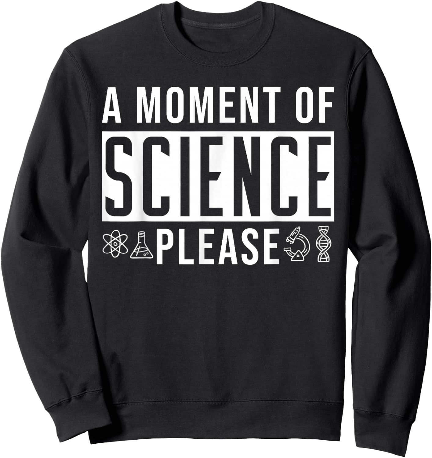 A Moment Of Science Please Sweatshirt - Sweatshirt | Black