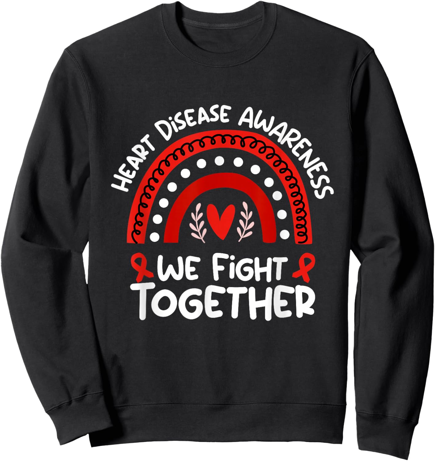 We Fight Together | Red Month Heart Disease Awareness Sweatshirt - Sweatshirt | Black