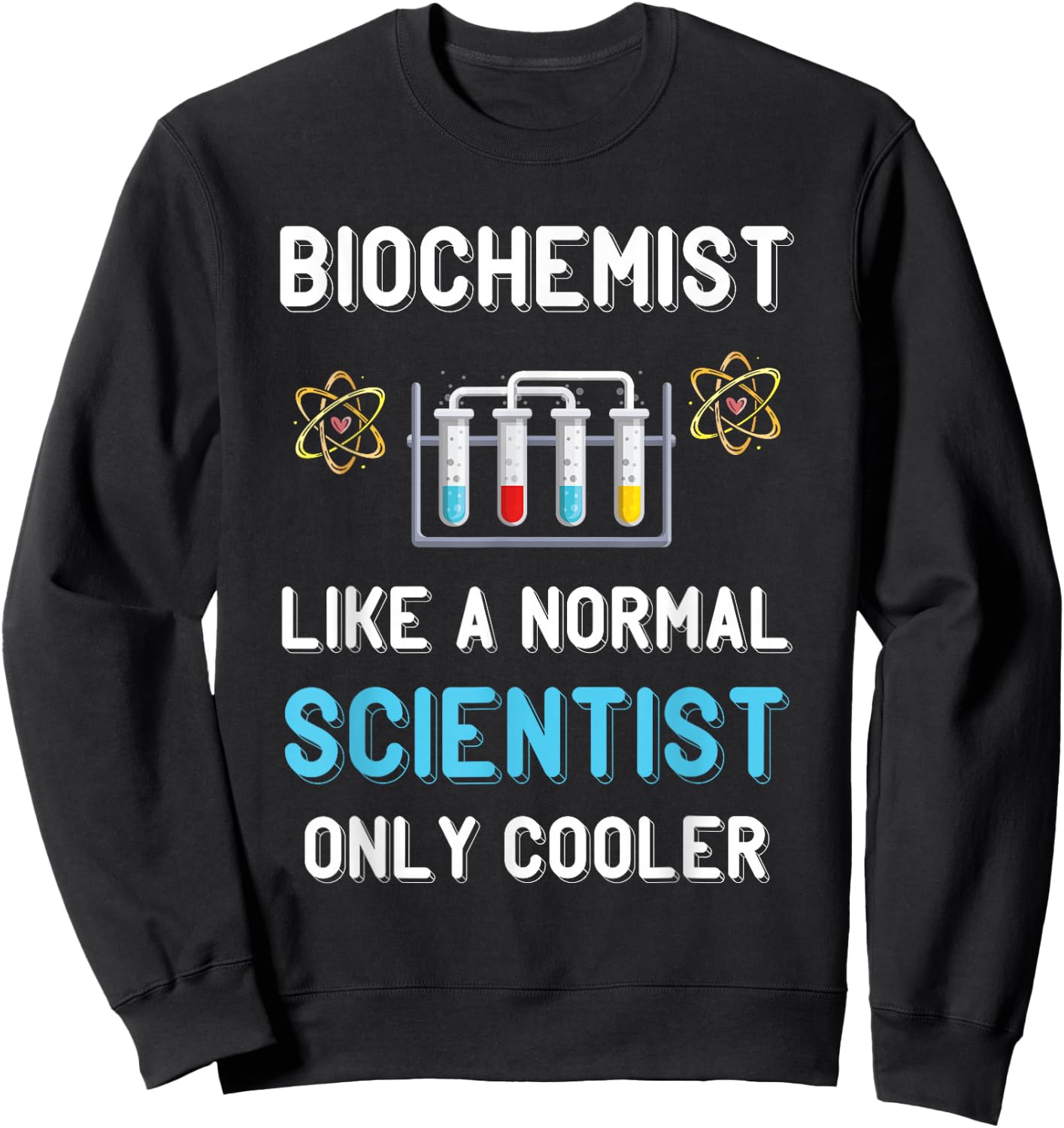 Biochemist Biochemistry Like A Normal Scientist Microscope Sweatshirt - Sweatshirt | Black