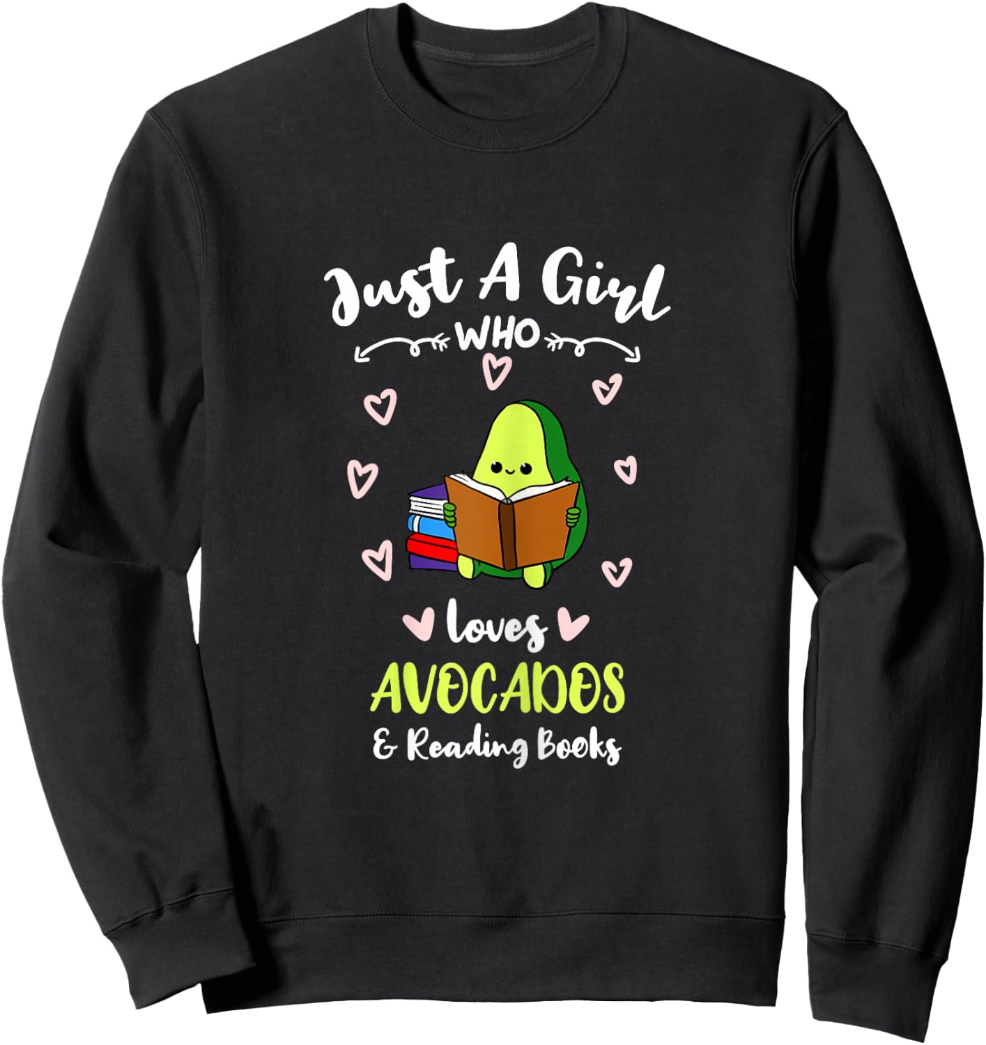 Just A Girl Who Loves Avocados And Reading Books Sweatshirt - Sweatshirt | Black