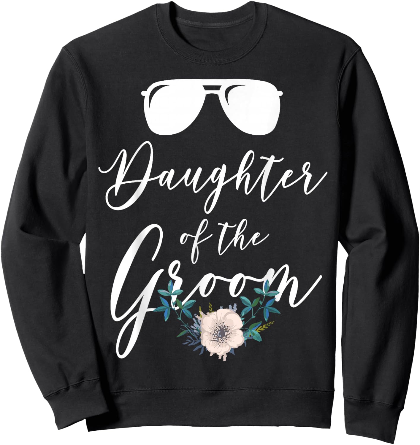 Daughter of the Groom Matching Bridal shower Sweatshirt - Sweatshirt | Black