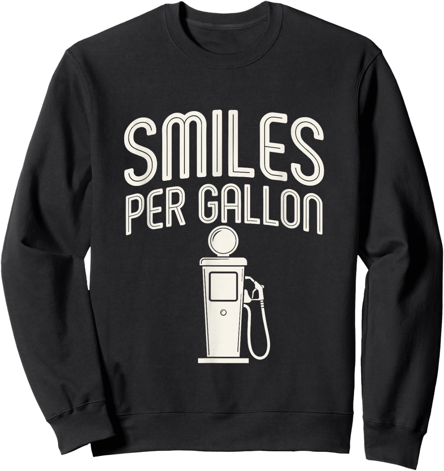 Smiles Per Gallon Fuel Industry Joke Sweatshirt - Sweatshirt | Black