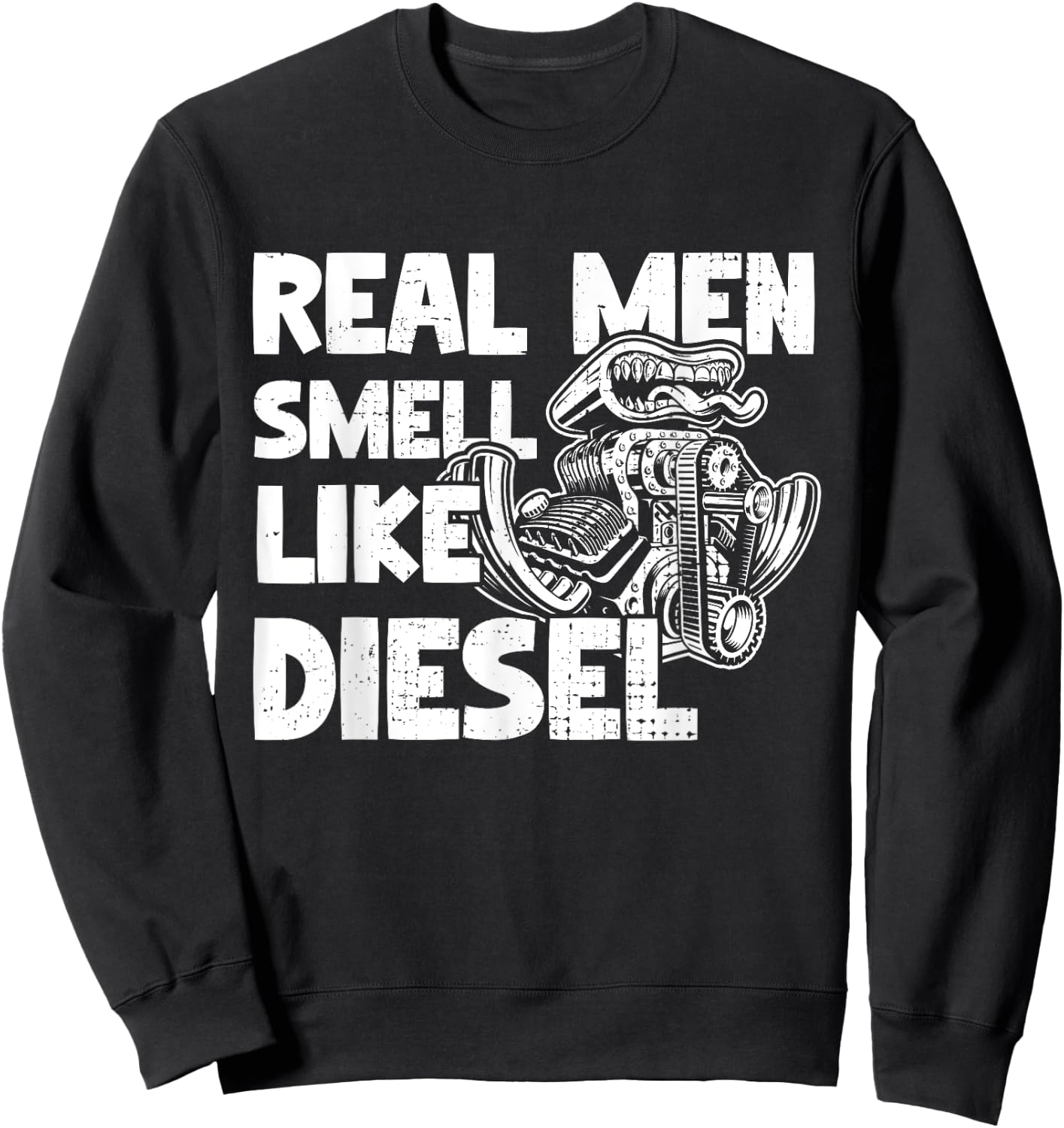 Real Men Smell Like Diesel, Funny Diesel Truck Gifts Sweatshirt - Sweatshirt | Black