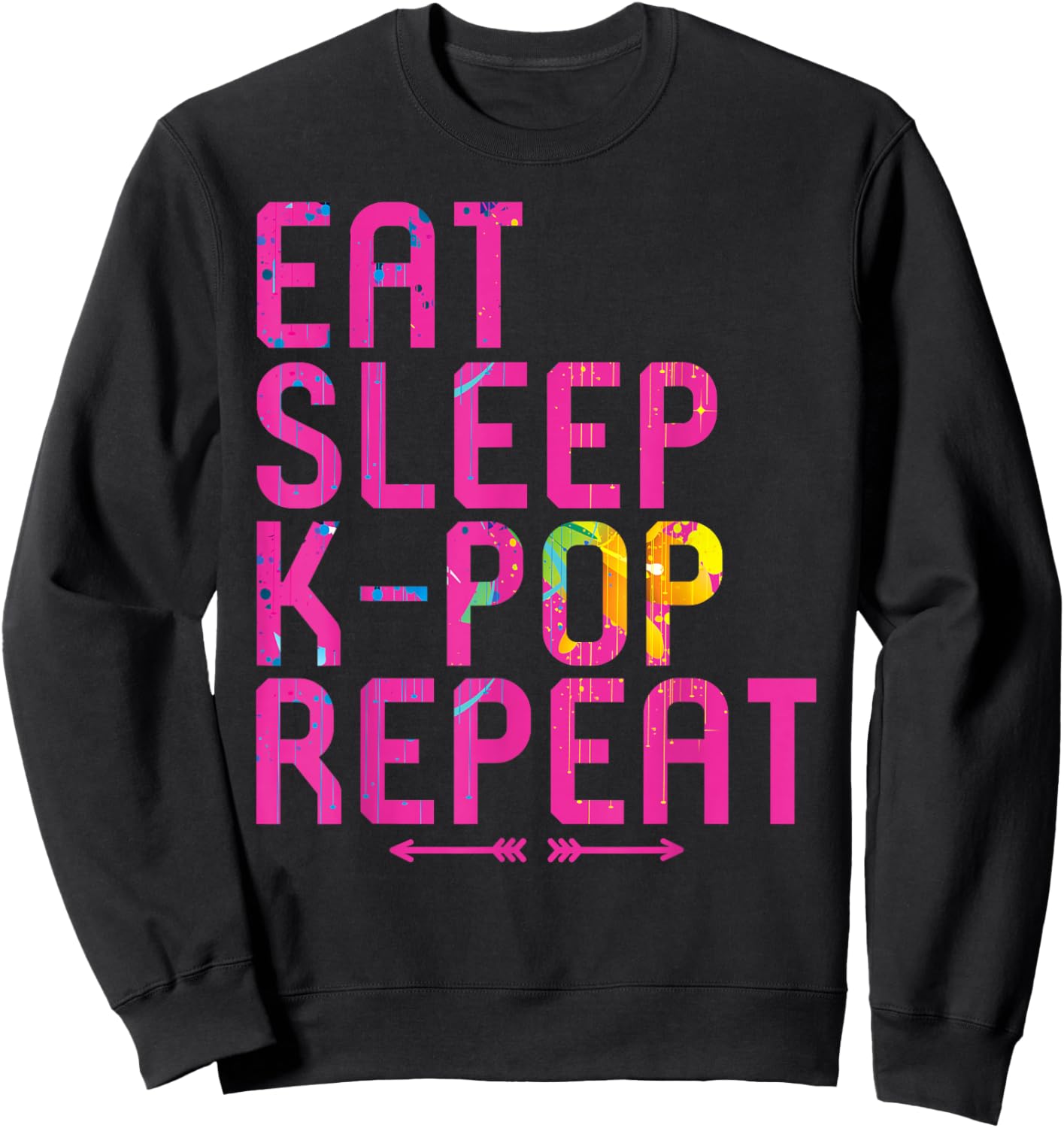 Eat Sleep K-Pop Repeat Funny Kpop and Anime Lover Quote Sweatshirt - Sweatshirt | Black