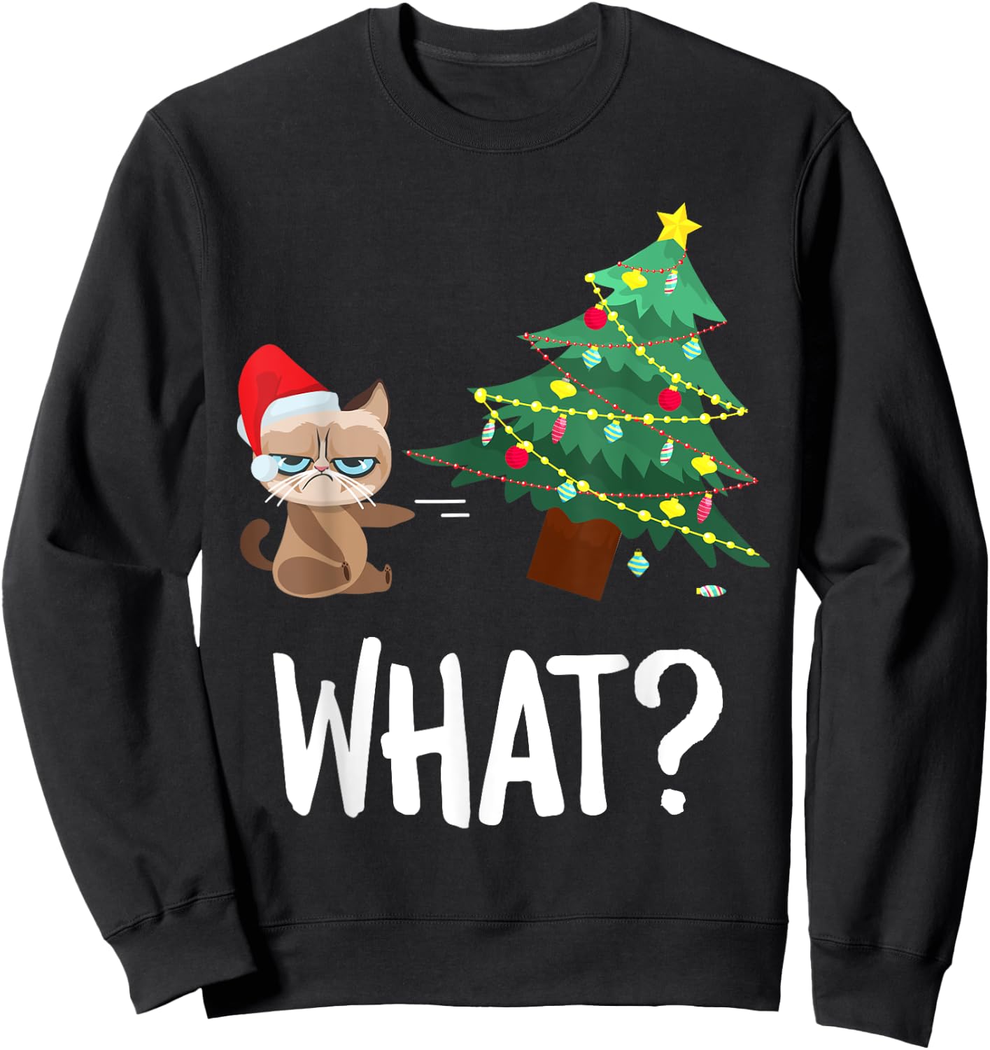 Cat Pushing Christmas Tree Over Funny What Cat Christmas Men Women Sweatshirt - Sweatshirt | Black