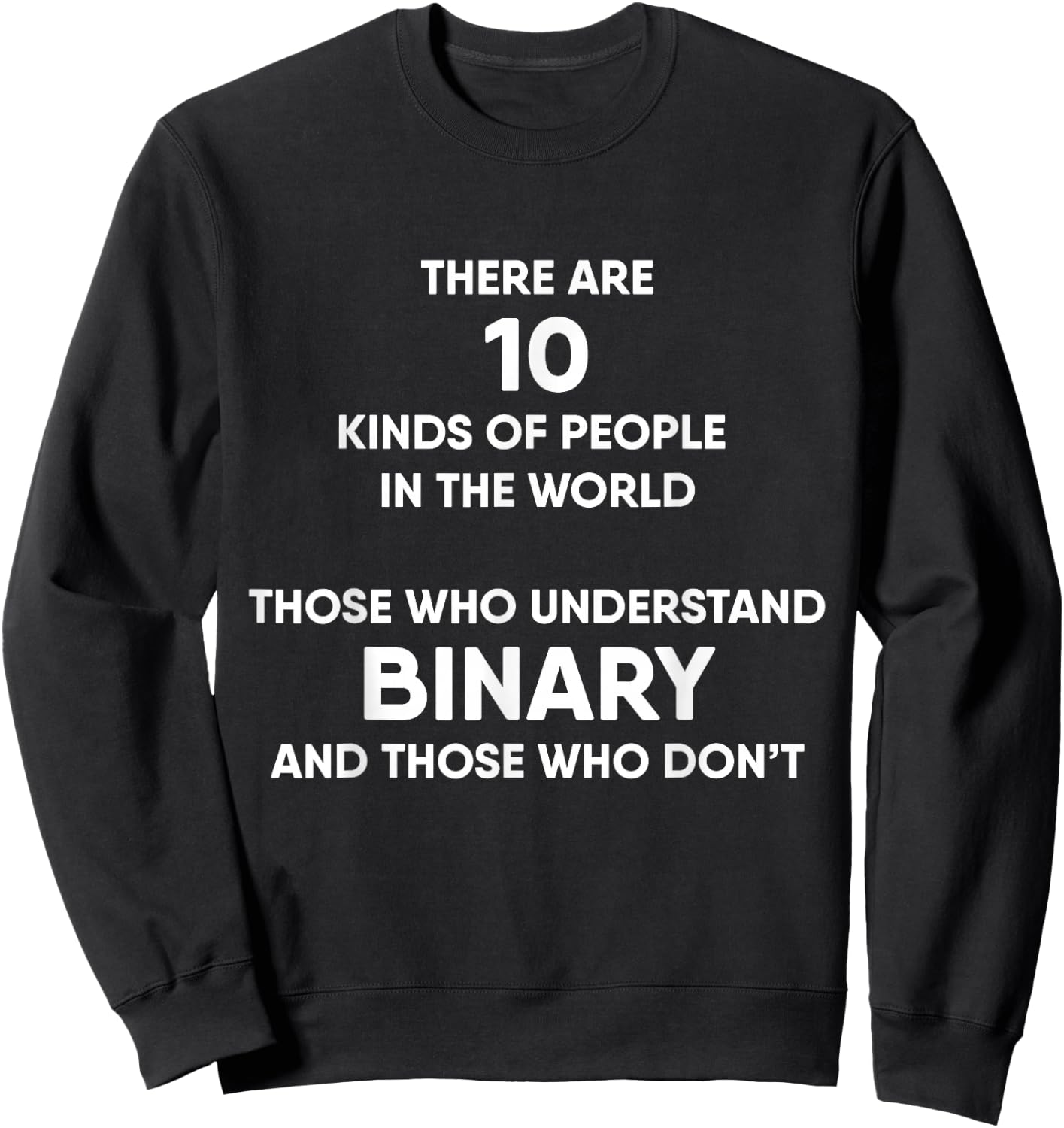 There Are 10 Kinds Of People Binary System Math Sweatshirt - Sweatshirt | Black