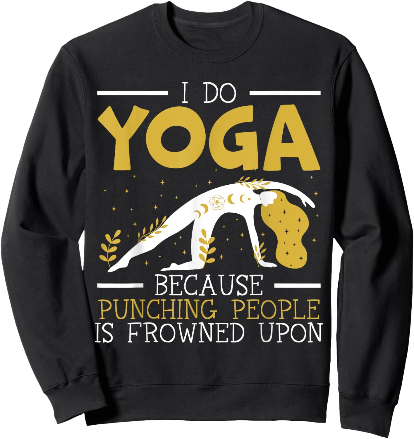 I Do Yoga Because Punching People Is Frowned Upon Meditate Sweatshirt - Sweatshirt | Black