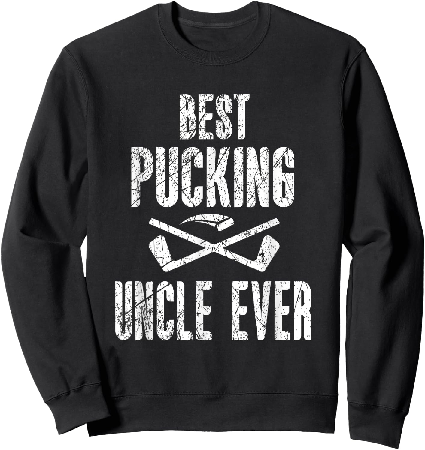 Hockey Uncle Best Pucking Uncle Ever Hockey Fan Sweatshirt - Sweatshirt | Black