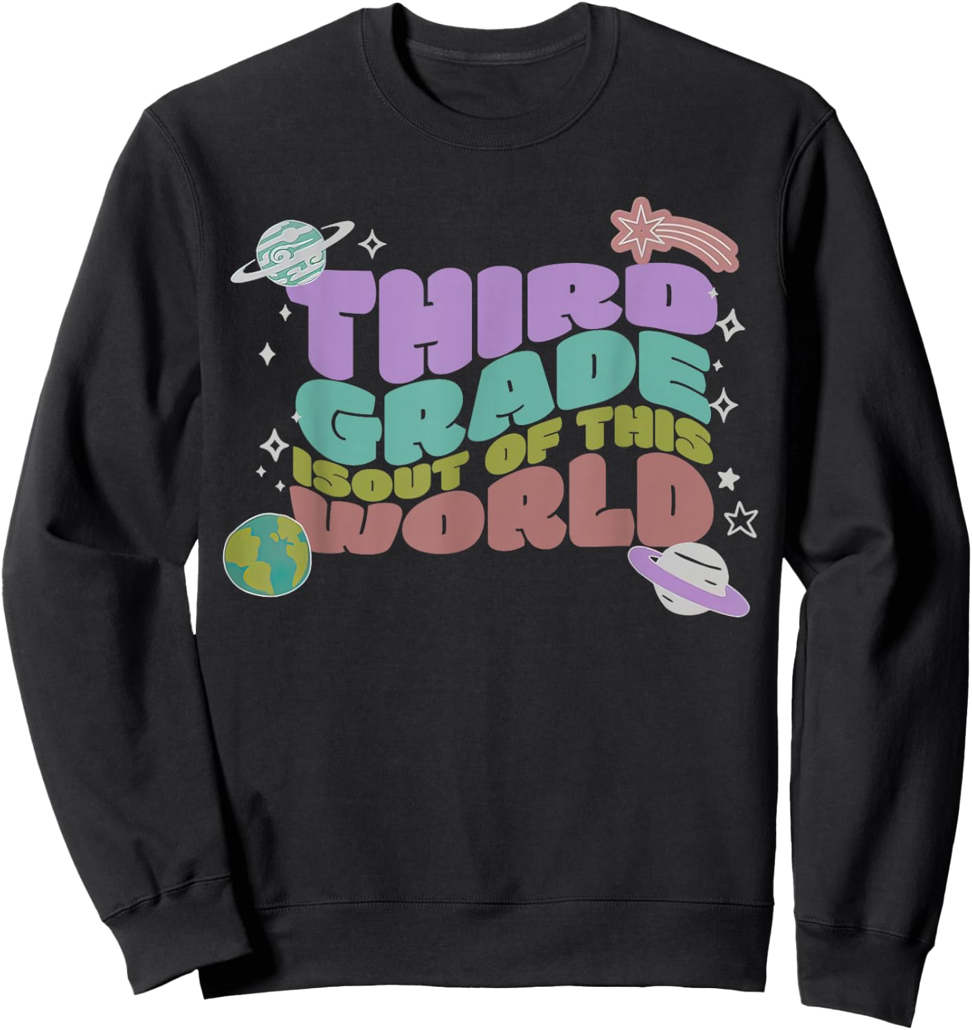 Third Grade Is Out Of This World 3rd Grade Outer Space Sweatshirt - Sweatshirt | Black
